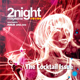 The Cocktail Issue Welcome to the April Issue of Our Magazine