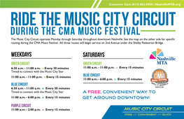 Ride the Music City Circuit During the CMA MUSIC Festival the Music City Circuit Operates Monday Through Saturday Throughout Downtown Nashville