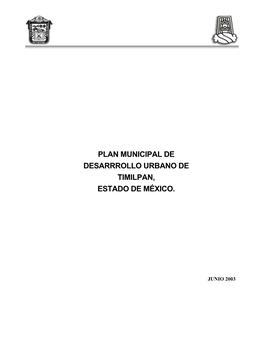 Plan Municipal De Desarrrollo Urbano De Timilpan, Estado De México