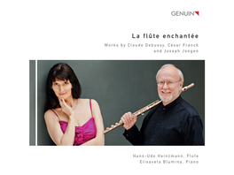 La Flûte Enchantée Works by Claude Debussy, César Franck and Joseph Jongen