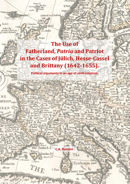 The Use of Fatherland, Patria and Patriot in the Cases of Jülich, Hesse-Cassel and Brittany (1642-1655). Political Arguments in an Age of Confrontation
