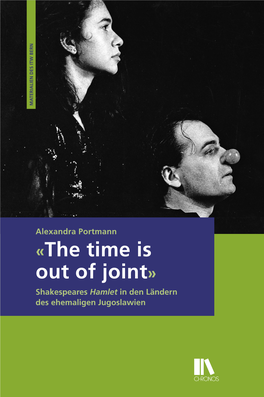 «The Time Is out of Joint» Shakespeares Hamlet in Den Ländern Des Ehemaligen Jugoslawien Materialien Des ITW Bern 15