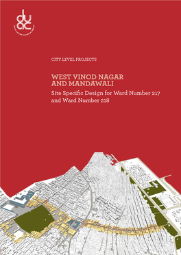 WEST VINOD NAGAR and MANDAWALI Site Speciﬁc Design for Ward Number 217 and Ward Number 218 Nikhil Pandey (3D Visulizer) Sumedha Jain Sulabh Goel Consultants Prof