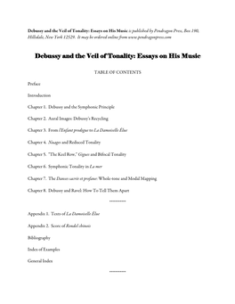 Debussy and the Veil of Tonality: Essays on His Music Is Published by Pendragon Press, Box 190, Hillsdale, New York 12529