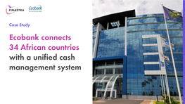 Ecobank Connects 34 African Countries with a Unified Cash