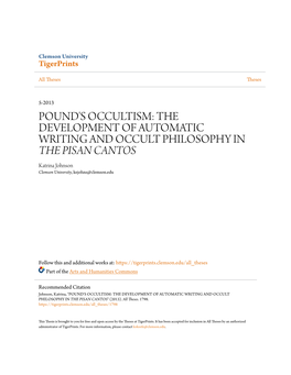 THE DEVELOPMENT of AUTOMATIC WRITING and OCCULT PHILOSOPHY in the PISAN CANTOS Katrina Johnson Clemson University, Kejohns@Clemson.Edu