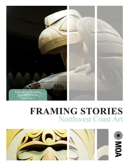 FRAMING STORIES Northwest Coast Art Planning Your Visit Program Description