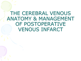 The Cerebral Venous Anatomy & Management Of