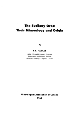 The Sudbury Ores: Fheir Minerology Eind Origin