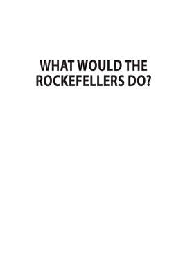 What Would the Rockefellers Do?