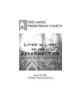 April 18, 2021 10:30Am Worship Service FIRST UNITED PRESBYTERIAN CHURCH April 18, 2021, 10:30Am