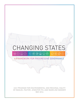 CHANGING STATES: a FRAMEWORK for PROGRESSIVE GOVERNANCE the Range of States Is Deliberate: We Wanted to See Whether Our Analysis Worked in States That Might Be 3