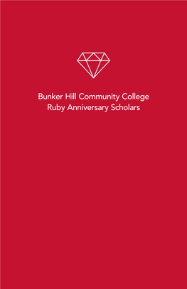 Bunker Hill Community College Ruby Anniversary Scholars Dear Friends