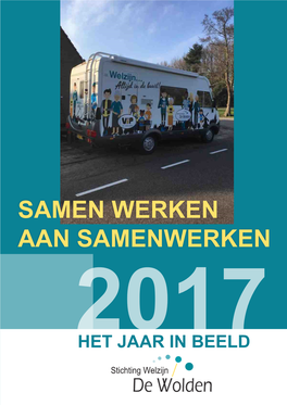 SAMEN WERKEN AAN SAMENWERKEN 2017 HET JAAR in BEELD 2 3 Voorwoord Voorwoord 4 Sterke Samenleving