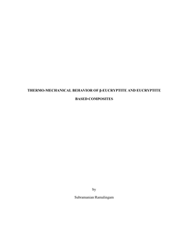 THERMO-MECHANICAL BEHAVIOR of Β-EUCRYPTITE and EUCRYPTITE BASED COMPOSITES by Subramanian Ramalingam