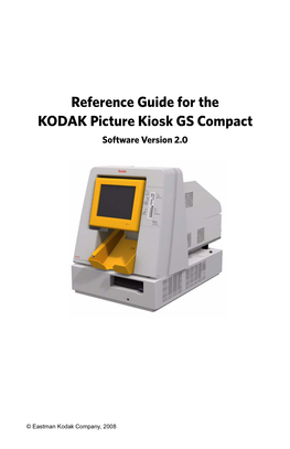 Reference Guide for the KODAK Picture Kiosk GS Compact Software Version 2.0