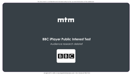 BBC Iplayer Public Interest Test Audience Research Debrief