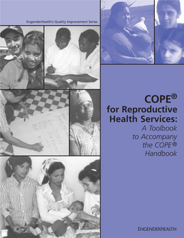 COPE® for Reproductive Health Services: a Toolbook to Accompany the COPE ® Handbook Engenderhealth’S Quality Improvement Series