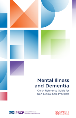 Mental Illness and Dementia Quick Reference Guide for Non-Clinical Care Providers FOREWORD