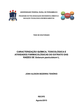 CARACTERIZAÇÃO QUÍMICA, TOXICOLÓGICA E ATIVIDADES FARMACOLÓGICAS DO EXTRATO DAS RAÍZES DE Solanum Paniculatum L