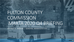 Fulton County Commission Marta 2020 Q4 Briefing Jeffrey A