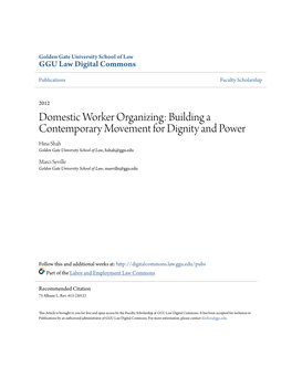 Domestic Worker Organizing: Building a Contemporary Movement for Dignity and Power Hina Shah Golden Gate University School of Law, Hshah@Ggu.Edu