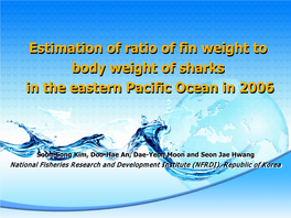 Estimation of Ratio of Fin Weight to Body Weight of Sharks in the Eastern Pacific Ocean in 2006