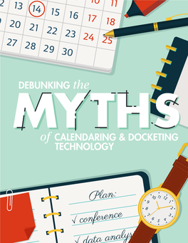 DEBUNKING the of CALENDARING & DOCKETING TECHNOLOGY