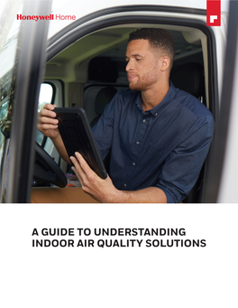 A GUIDE to UNDERSTANDING INDOOR AIR QUALITY SOLUTIONS Is Indoor Air Quality Important?