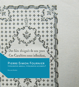 Pierre-Simon Fournier Typographe Absolu, Typographe Accompli?