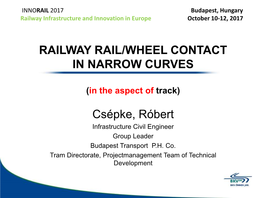 RAILWAY RAIL/WHEEL CONTACT in NARROW CURVES Csépke, Róbert