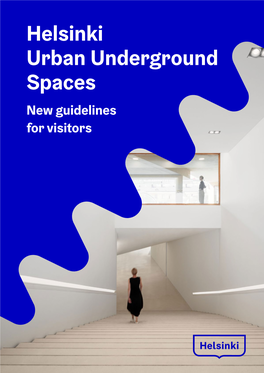 Helsinki Urban Underground Spaces – New Guidelines for Visitors