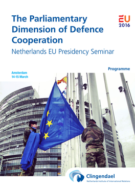 The Parliamentary Dimension of Defence Cooperation Netherlands EU Presidency Seminar