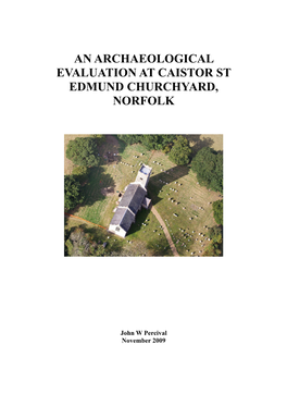 An Archaeological Evaluation at Caistor St Edmund Churchyard, Norfolk