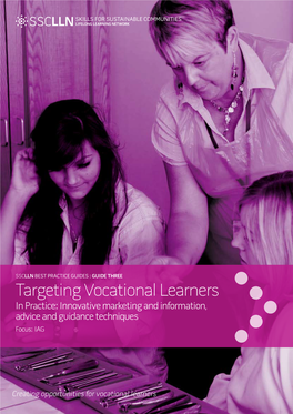 Targeting Vocational Learners in Practice: Innovative Marketing and Information, Advice and Guidance Techniques Focus: IAG