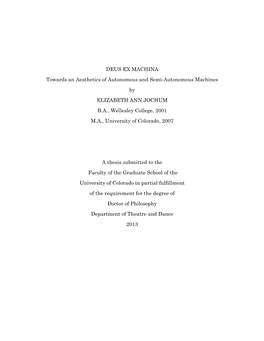 DEUS EX MACHINA Towards an Aesthetics of Autonomous and Semi-Autonomous Machines by ELIZABETH ANN JOCHUM B.A., Wellesley College, 2001