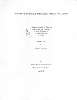 CONSUMING the OTHER: SUBVERTING DESIRE THROUGH CONSUMPTION a Thesis Submitted to the Faculty of Fis San Francisco State Universi