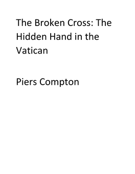 The Broken Cross: the Hidden Hand in the Vatican Piers Compton