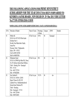 SCHOLARSHIP for the YEAR 2010-11 HAS BEEN FORWARDED to KENDRIYA SAINIK BOARD , NEW DELHI on 29 Mar 2011 VIDE LETTER No.177/SW-5/PMSS/2010-11/DSW