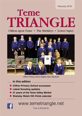 February 2019 Temeteme TRIANGLETRIANGLE Clifton Upon Teme • the Shelsleys • Lower Sapey