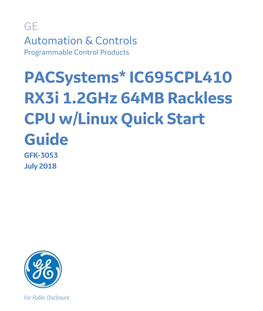 Pacsystems* IC695CPL410 Rx3i 1.2Ghz 64MB Rackless CPU W/Linux Quick Start Guide GFK-3053 July 2018
