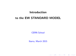 Introduction to the EW STANDARD MODEL