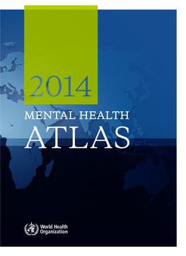 Mental Health Atlas 2014 Provides Up-To-Date Information on the State of Mental Health Services and Systems in Countries Across the World