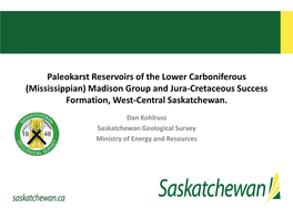 Paleokarst Reservoirs of the Lower Carboniferous (Mississippian) Madison Group and Jura-Cretaceous Success Formation, West-Central Saskatchewan