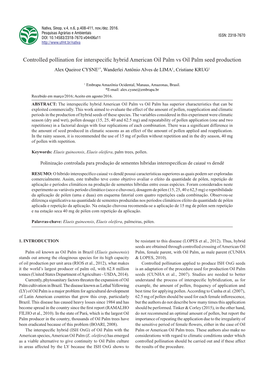 Controlled Pollination for Interspecific Hybrid American Oil Palm Vs Oil Palm Seed Production Alex Queiroz CYSNE1*, Wanderlei Antônio Alves De LIMA1, Cristiane KRUG1