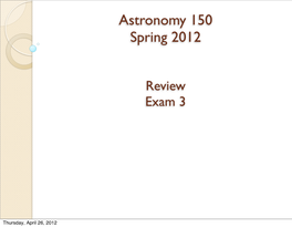 Astronomy 150 Spring 2012