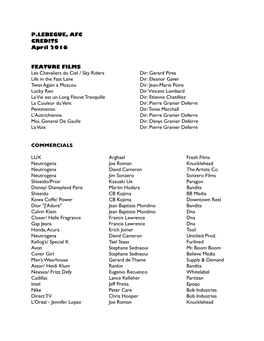 P.LEBEGUE, AFC CREDITS April 2016 FEATURE FILMS Les Chevaliers Du Ciel / Sky Riders Dir: Gerard Pires Life in the Fast Lane Dir