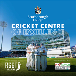 Cricket Centre of Excellence Will Be Made Through the College and Our Normal Admissions Policy and Procedures Will Apply