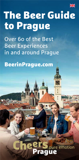 The Beer Guide to Prague Over 60 of the Best Beer Experiences in and Around Prague