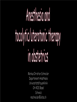 Anesthesia and Tocolytic / Uterotonic Therapy in Obstetrics